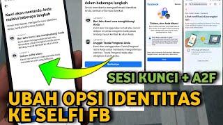 Buka seskun + A2F fb dengan ubah opsi identitas ID ke rekam selfi