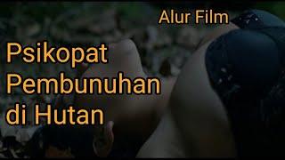 PEMBUNUH DI TENGAH HUTAN  ALUR CERITA FILM PSIKOPAT #alurceritafilm #ceritafilm