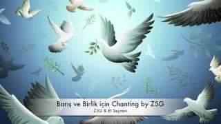 BİRLİK ve BARIŞ için Chanting by ZSG-Theta Frequencies