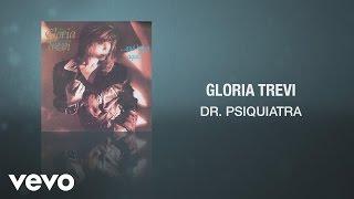 Gloria Trevi - Dr. Psiquiatra Cover Audio