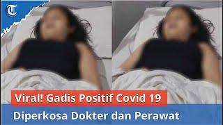 Viral Gadis Positif Covid 19 Diperkosa Dokter dan Perawat