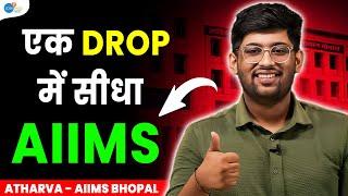 NEET Failure से सीख AIIMS पहुंचा  Atharva  Best NEET Motivation  @AtharvaAggarwal @JoshTalksNEET1