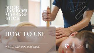 How to use Short Bamboo Massage Stick