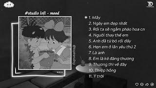 Nhạc Chill TikTok - Mây Lofi Ngày Em Đẹp Nhất  Những Bản Lofi Chill Tâm Trạng Nhẹ Nhàng