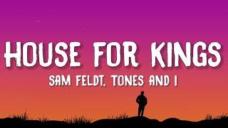 Sam Feldt & Tones and I - House For Kings Lyrics