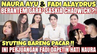 NAURA AYU SYUTING BARENG PACAR BERANTEM GARA² SASKIA CHADWICK  PERJUANGAN FADI  4 KALI NEMBAK 