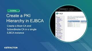 PKI Hierarchy – Create Root CA and Subordinate CA in EJBCA