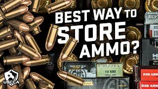 Whats the RIGHT Way to Store Ammo?