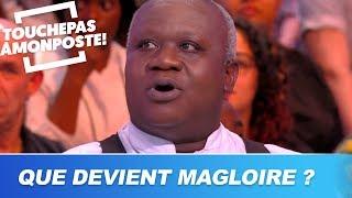 Que devient Magloire ? Il répond dans TPMP