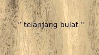 Bahasa Inggris  Apa Bahasa Inggrisnya  telanjang bulat ? 