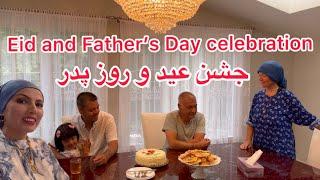 Eid and Father’s Day celebration ️ جشن عید و روز پدر