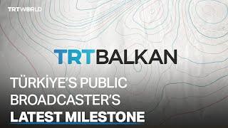 TRT launches new digital flagship channel TRT Balkan