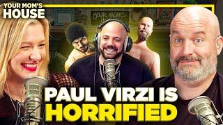 Paul Virzi Is HORRIFIED  Your Moms House Ep. 748