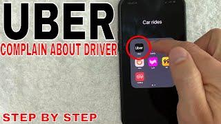  How To Complain About Uber Driver 