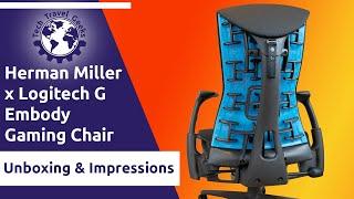 Herman Miller x Logitech G Embody Gaming Chair - Unboxing Setup and First Impressions