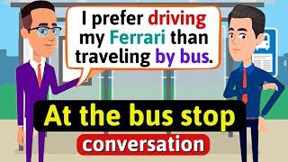 At the bus stop bus station - English Conversation Practice - Improve Speaking Skills