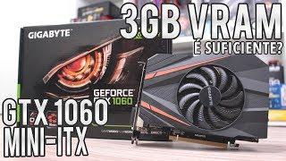 Review GIGABYTE GTX 1060 Mini 3GB - Comparativo GTX 1060 6GB  RX 570 4GB  17 jogos Full HD PT-BR