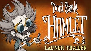 Dont Starve Hamlet Launch Trailer