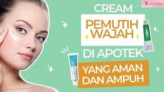 REKOMENDASI CREAM PEMUTIH WAJAH DI APOTIK YANG AMAN DAN AMPUH