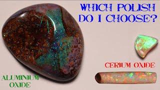 Cerium Oxide VS Aluminium Oxide VS Diamond Paste For Polishing Opal and other stones