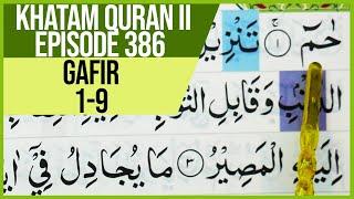 KHATAM QURAN II SURAH GAFIR AYAT 1-9 TARTIL  BELAJAR MENGAJI PELAN PELAN EP 386