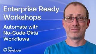 Enterprise Ready Workshop Automate with No-Code Okta Workflows