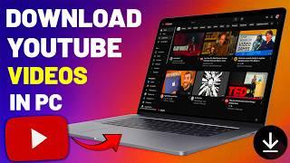 How to Download YouTube Videos in PC & Laptop in 2024  in 3 simple Steps