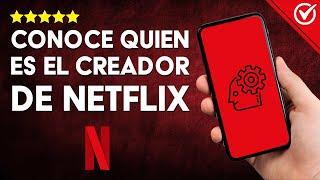 Quién CREO Netflix Descubre el Origen y Secretos de la Gigante del Streaming ​