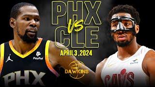 Phoenix Suns vs Cleveland Cavaliers Full Game Highlights  April 3 2024  FreeDawkins