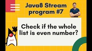 Java8 Streams Interview Question - 07 -Check if the whole list is ven number of a list -by Naren