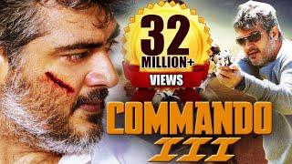 Commando 3  South Dubbed Hindi Movie  Ajith Kumar Nayantara Navdeep