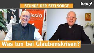 Was tun bei Glaubenskrisen? — 27.05.2022 — STUNDE DER SEELSORGE