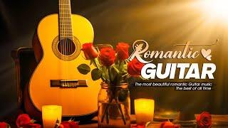 The Best Healing Music for You Romantic Guitar Melodies Deeply Relaxing Music