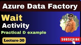 30. wait activity in azure data factory  Azure data factory