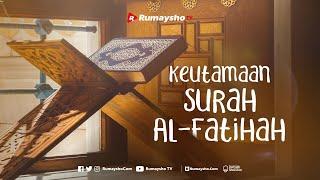 Keutamaan Surah Al Fatihah - Rumaysho TV