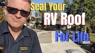 Seal Your RV Roof For Life