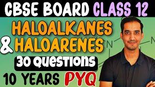 Haloalkanes & Haloarenes  30 PYQ   Class 12 Chemistry  CBSE Board  Sourabh Raina