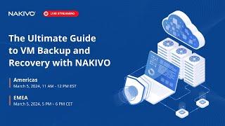 The Ultimate Guide to VM Backup and Recovery with NAKIVO