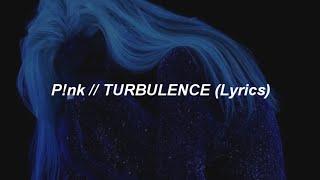 PNK - Turbulence Lyrics