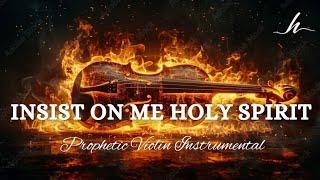 Violin Instrumental WorshipINSIST ON ME HOLY SPIRITBackground Prayer Music