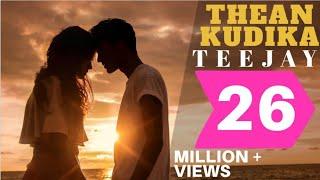 Thean Kudika  TeeJay ft Pragathi Guruprasad  Official Music Video