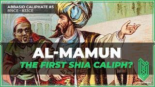 Al-Mamun the Scholar & the Inquisitor  819CE - 833CE  Abbasid Caliphate #05