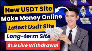 Today Lunch USDT earning Site  Latest USDT Make Money Site  Long term Usdt Site  $1.6 Live Payout