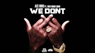 We Dont - Ace Hood feat. Rich Homie Quan