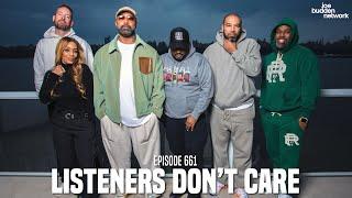 The Joe Budden Podcast Episode 661  Listeners Dont Care