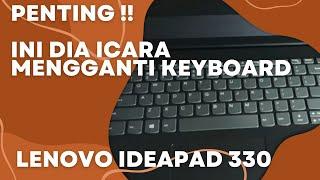 cara mengganti keyboard lenovo ideapad 330 320 #lenovo #laptopkeyboard