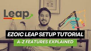 Ezoic LEAP Settings for Optimal Site Speed in Urduहिंदी - Ezoic Ads Course