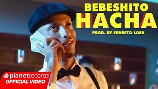 BEBESHITO - Hacha 🪓 Prod. by ERNESTO LOSA Official Video by NAN #repaton