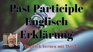 Past Participle Englisch Erklärung - Englisch Lernen mit Derek