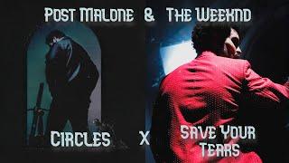 The Weeknd & Post Malone - Save Your Tears X Circles Mashup